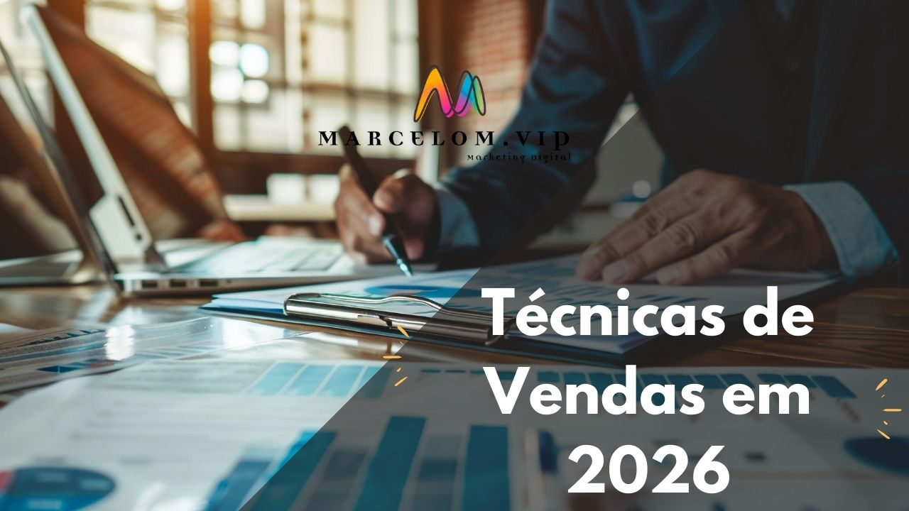 Técnicas de Vendas em 2026